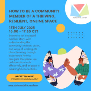 How to be a community member of a thriving, resilient, online space